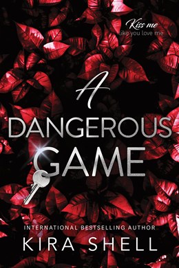 A Dangerous Game by Kira Shell