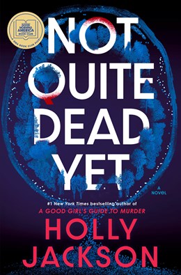 Not Quite Dead Yet by Holly Jackson