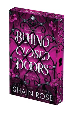 Behind Closed Doors (Deluxe Paperback) by Shain Rose