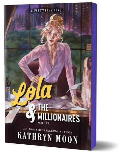 Lola & the Millionaires: Part Two (Deluxe Edition) by Kathryn Moon
