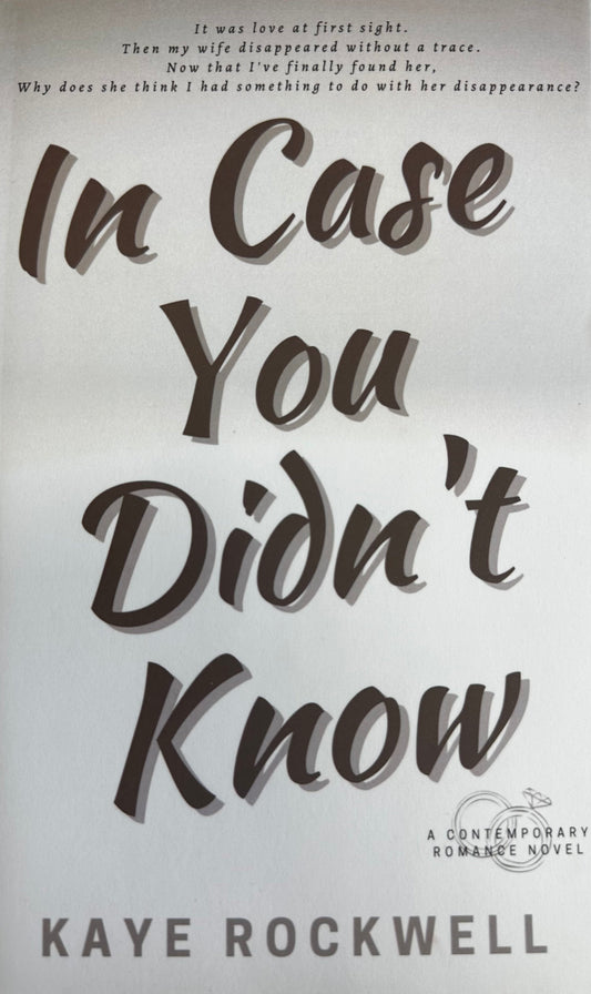 In Case You Didn't Know by Kaye Rockwell