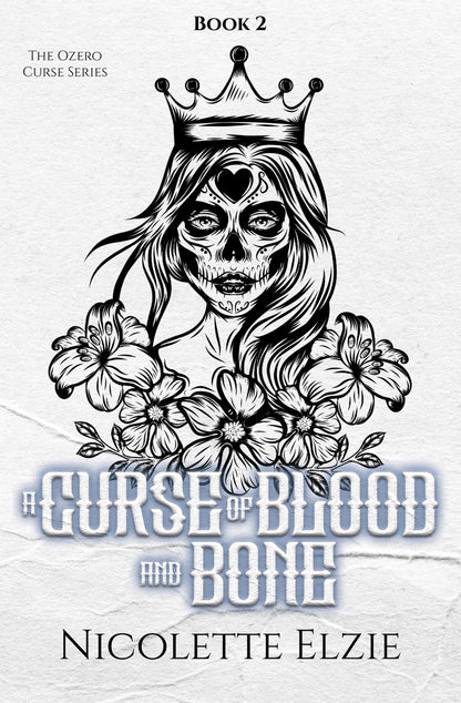 A Curse of Blood and Bone by Nicolette Elsie