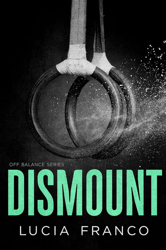 Dismount (Off Balance Series #5) by Lucia Franco (signed)
