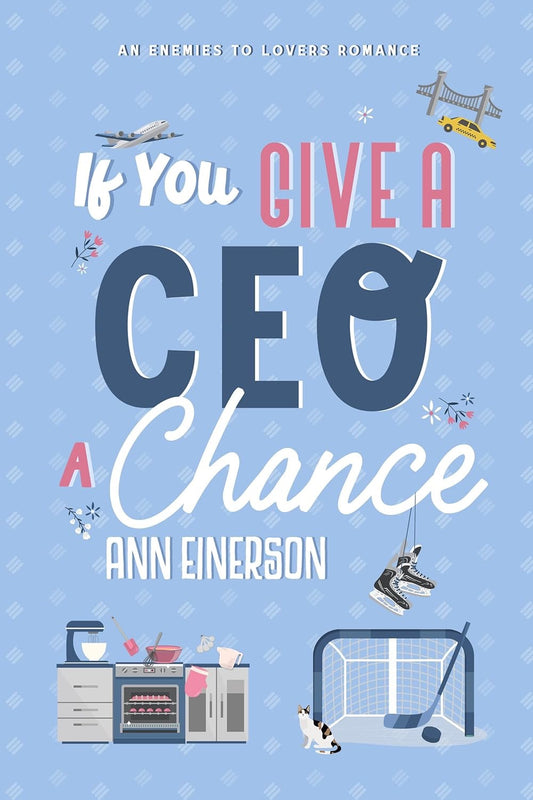 If You Give A CEO A Chance by Ann Einerson