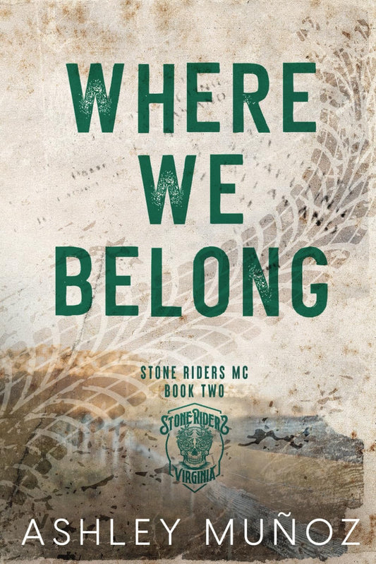 Where We Belong (Stone Riders MC #2) by Ashley Muñoz