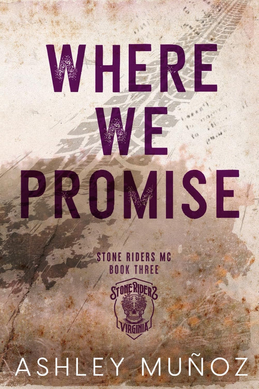 Where We Promise (Stone Riders MC #3) by Ashley Muñoz