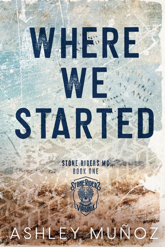 Where We Started (Stone Riders MC #1) by Ashley Muñoz