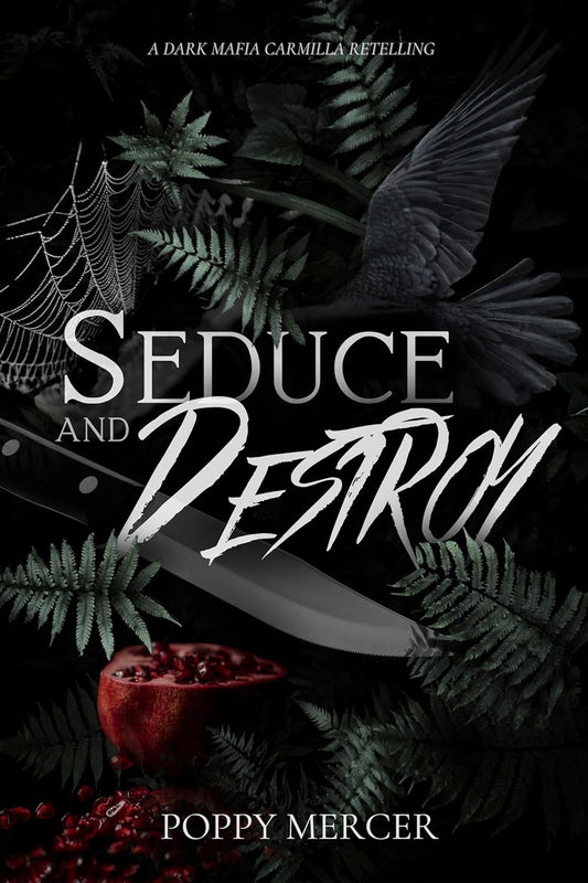 Seduce and Destroy by Poppy Mercer