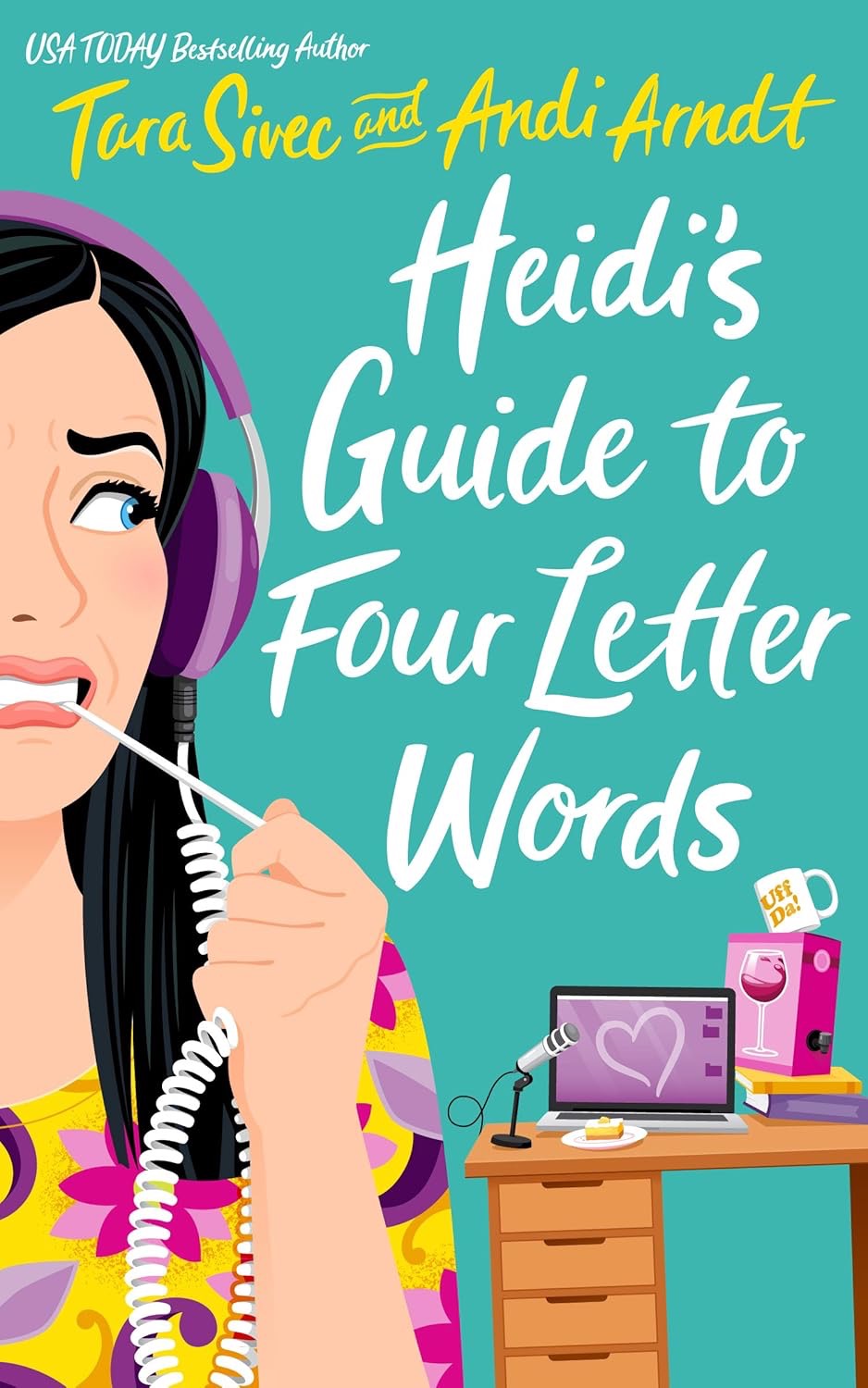 Heidi's Guide to Four Letter Words by Tara Sivec and Andi Arndt (Beachside Book Fest Pre-Order)