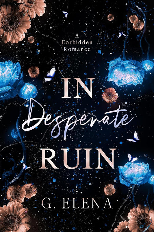 In Desperate Ruin by G. Elena