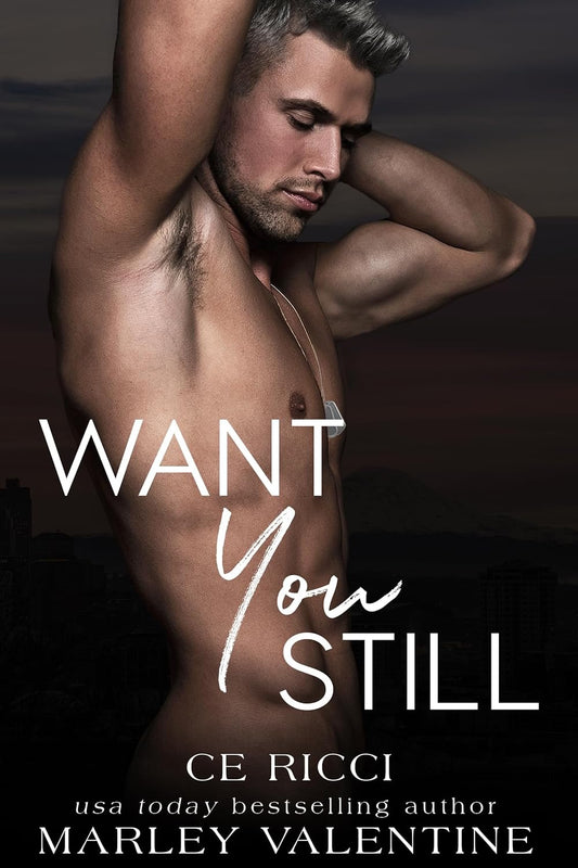 Want You Still by CE Ricci and Marley Valentine