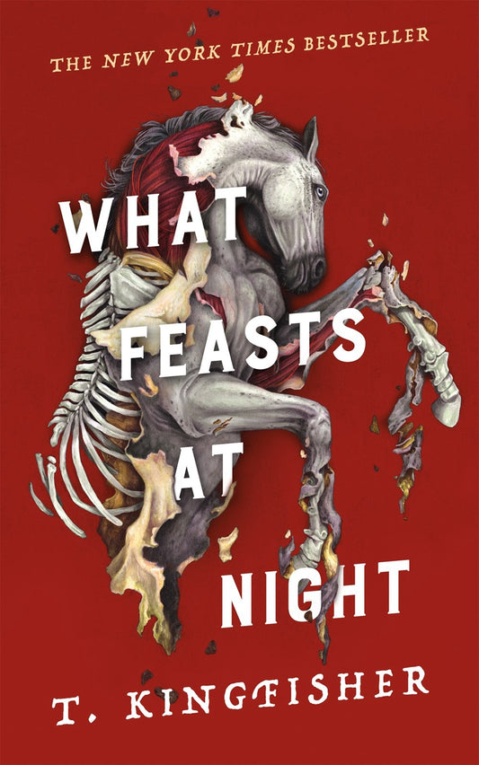 What Feasts At Night by T. Kingfisher