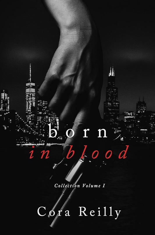 Born in Blood (Mafia Chronicles Collection Vol. 1) by Cora Reilly