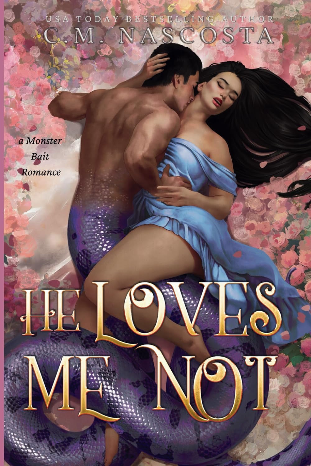 He Loves Me Not: A Monster Bait Romance by C.M. Nascosta (Cambric Creek: Sweet & Steamy Monster Romance)