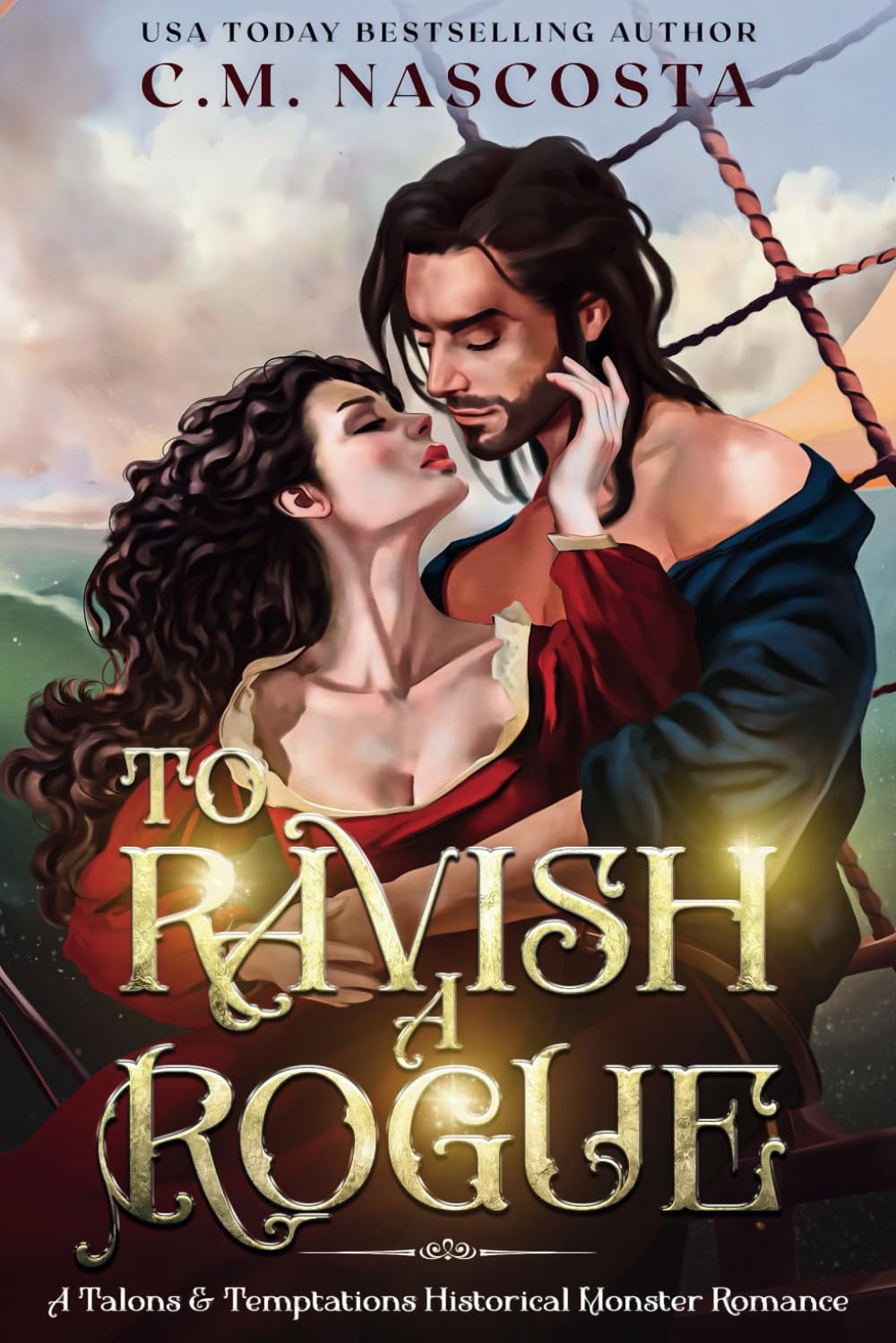 To Ravish A Rogue by C.M. Nascosta (Talons & Temptations Historical Monster Romance)