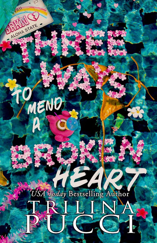 Three Ways to Mend a Broken Heart by Trilina Pucci (LoveLit Cruise Pre-Order)