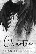 Chaotic (Alternative cover) by Shantel Tessier