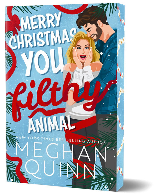 Merry Christmas, You Filthy Animals (Deluxe Edition) by Meghan Quinn