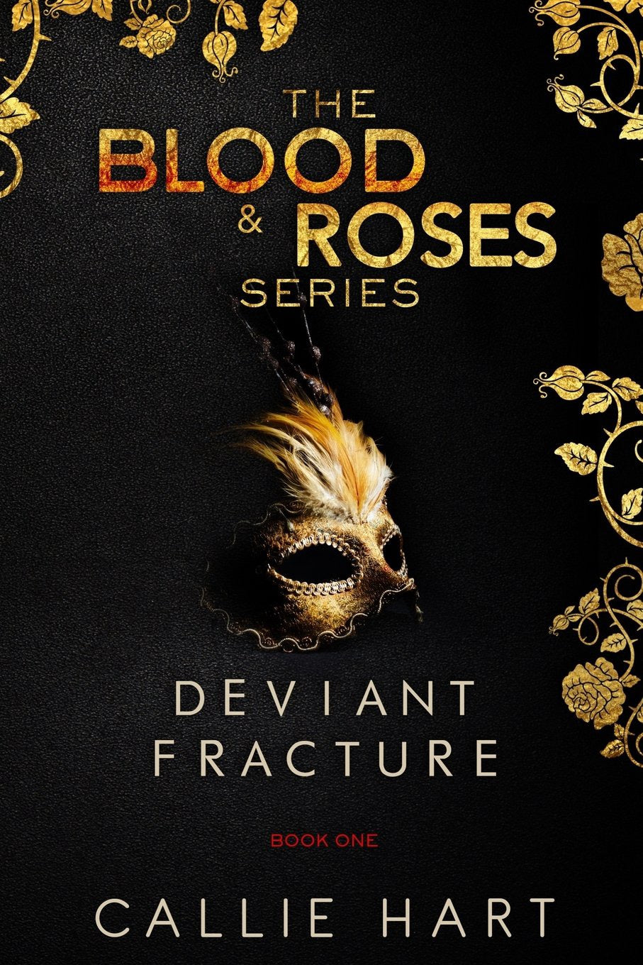 The Blood & Roses Series: Deviant Fracture (#1)  by Callie Hart