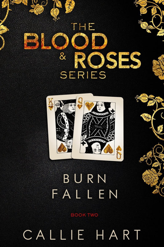 The Blood & Roses Series: Burn Fallen (#2) by Callie Hart