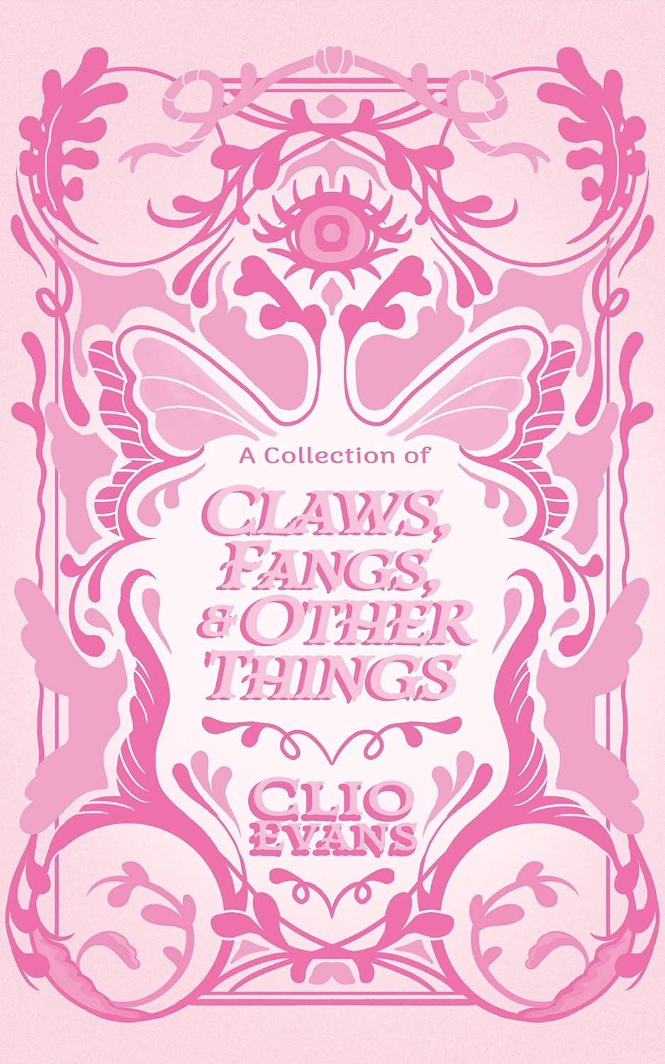 A Collection of Claws, Fangs, and Other Things by Clio Evans