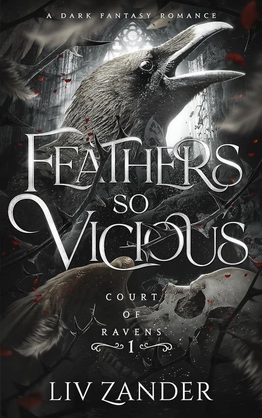 Feathers So Vicious (Court of Ravens Book 1) by Liv Zander