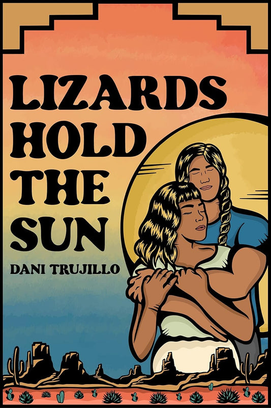 Lizards Hold The Sun by Dani Trujillo