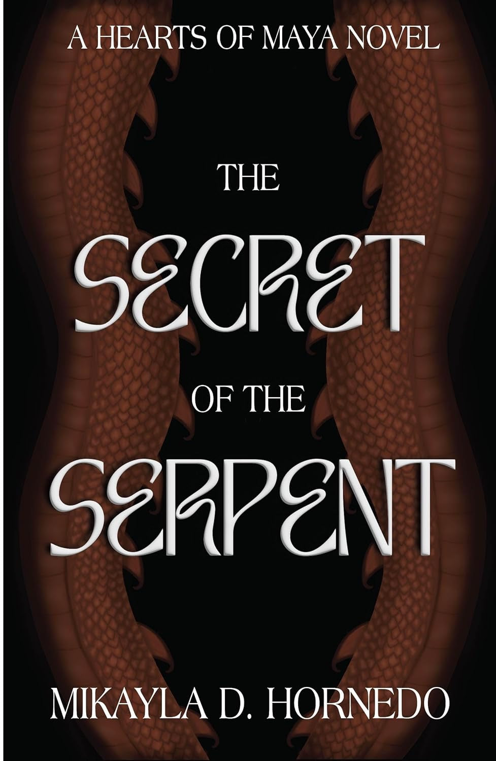 The Secret of the Serpent by Mikayla D. Hornedo