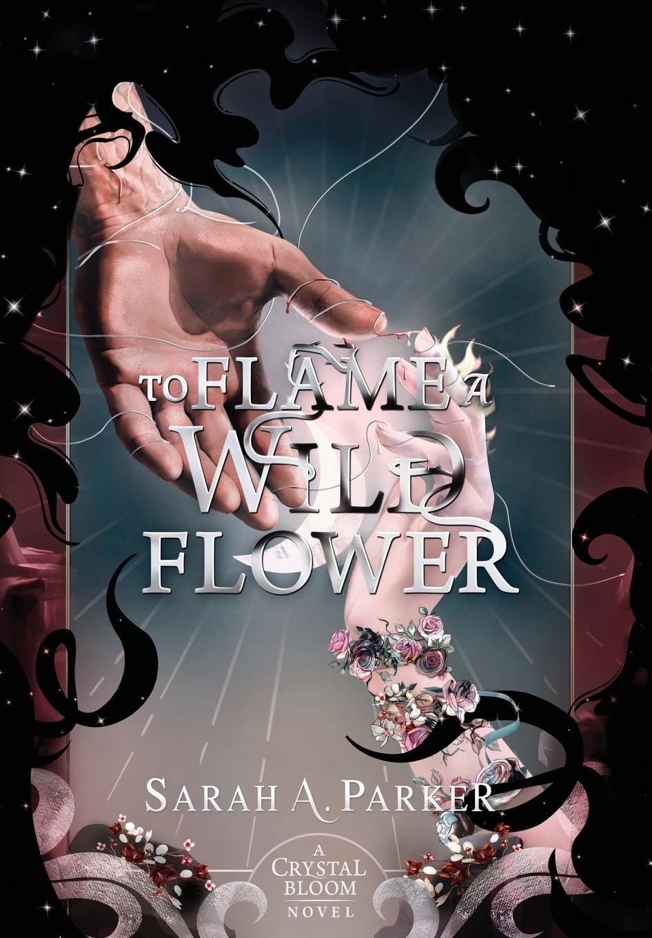 To Flame a Wild Flower by Sarah A. Parker (Hardcover)