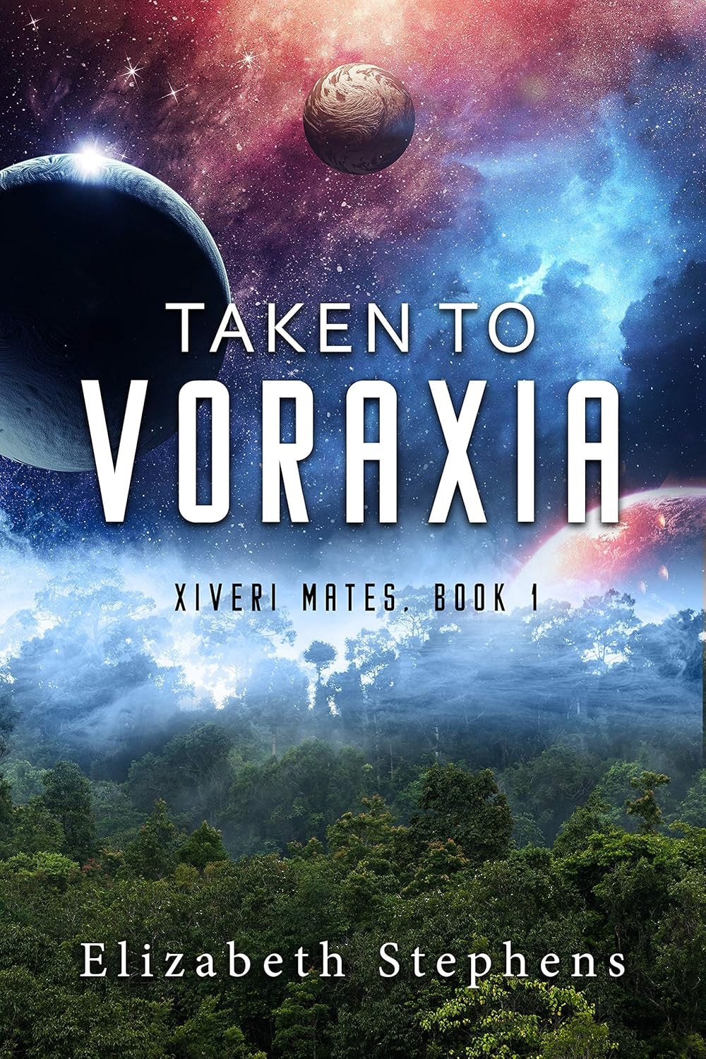 Taken to Voraxia (Xiveri Mates Book #1) by Elizabeth Stephens