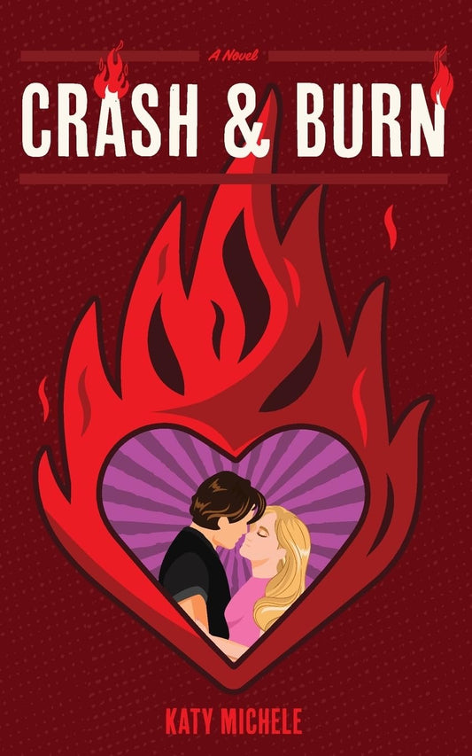 Crash & Burn by Katy Michele (Beachside Book Fest Pre-Order)