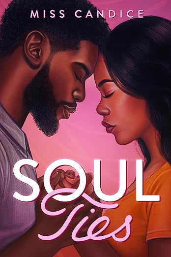 Soul Ties by Miss Candice