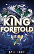 King Foretold (Realm of Four Kingdoms #2) by Jayci Lee