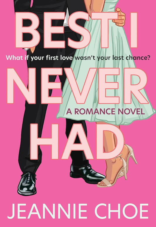 Best I Never Had by Jeannie Choe