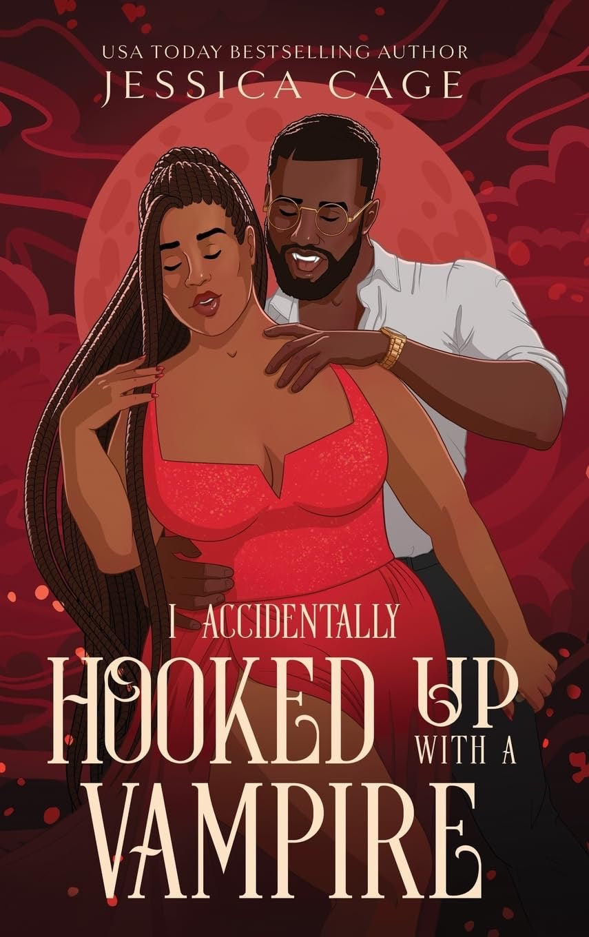 I Accidentally Hooked Up with a Vampire by Jessica Cage