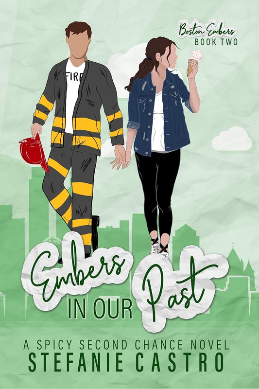 Embers in Our Past by Stephanie Castro