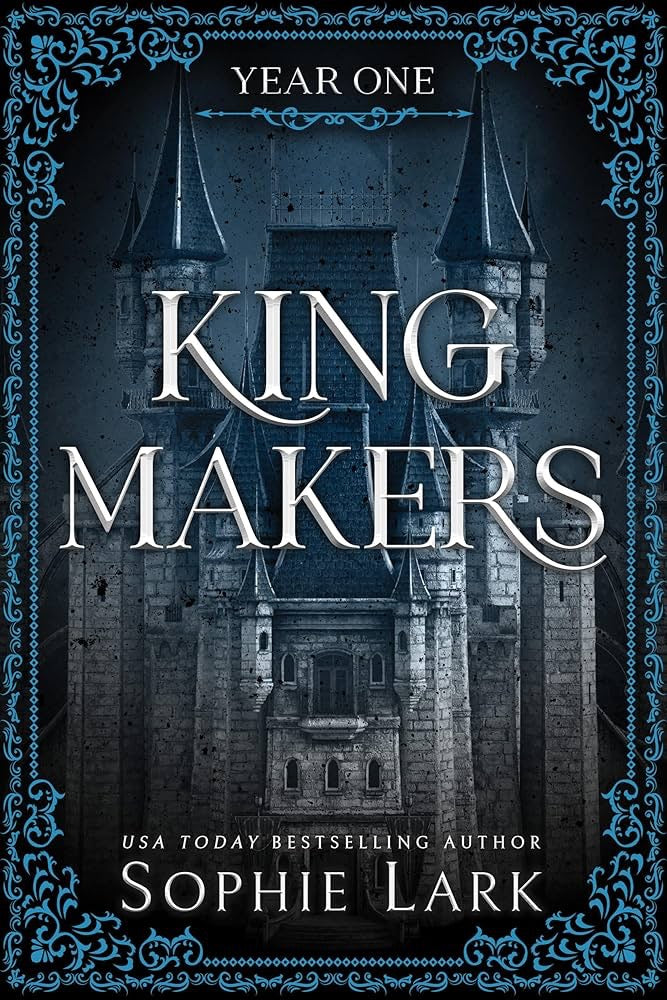 Kingmakers Year One by Sophie Lark