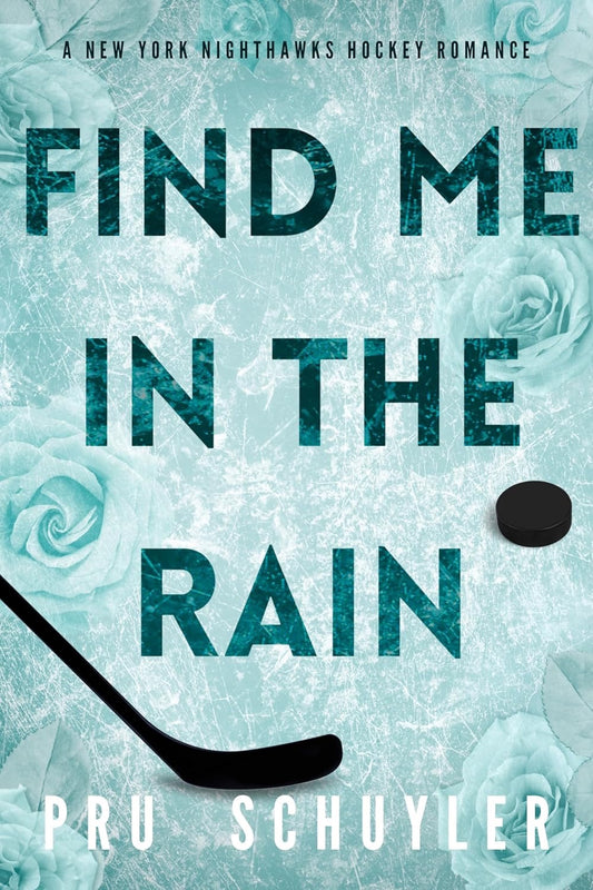 Find Me in the Rain by Pru Schuyler