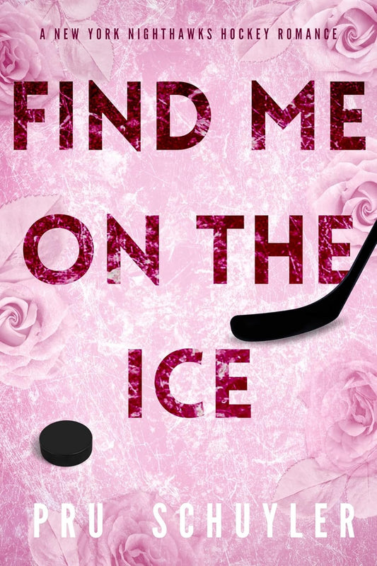 Find Me on the Ice by Pru Schuyler