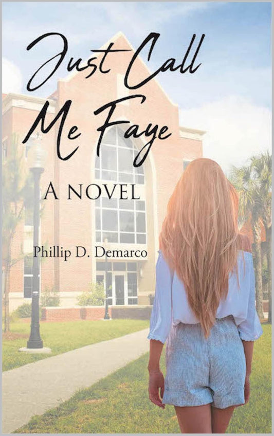 Just Call Me Faye by Phillip D. Demarco