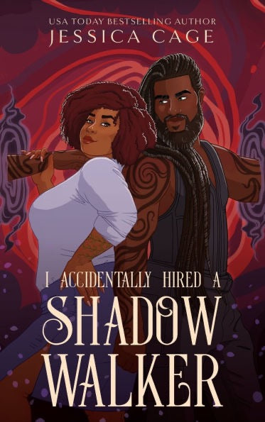 I Accidentally Hired a Shadow Walker by Jessica Cage