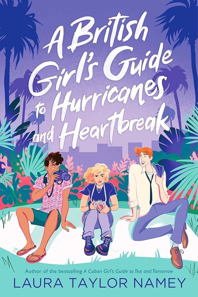 A British Girl's Guide to Hurricanes and Heartbreak by Laura Taylor Namey (Hardcover)