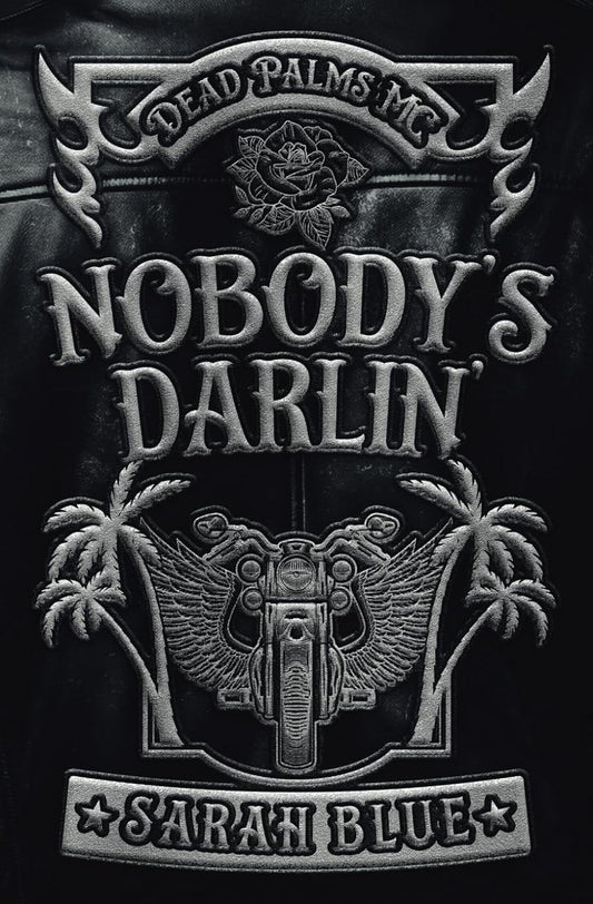 Nobody's Darlin' (Dead Palms MC, #1) by Sarah Blue