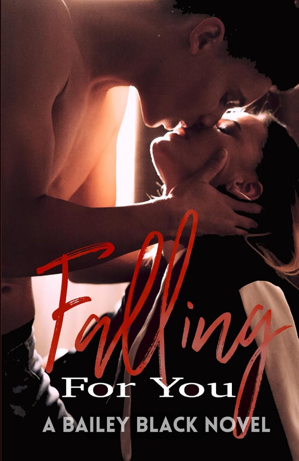 Falling for You by Bailey Black