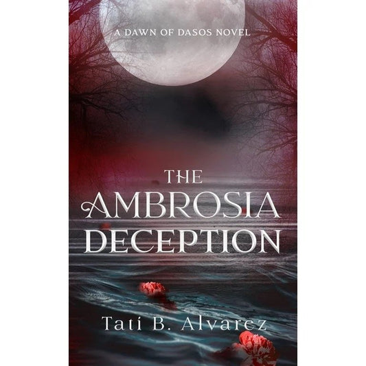 The Ambrosia Deception by Tati B. Alvarez