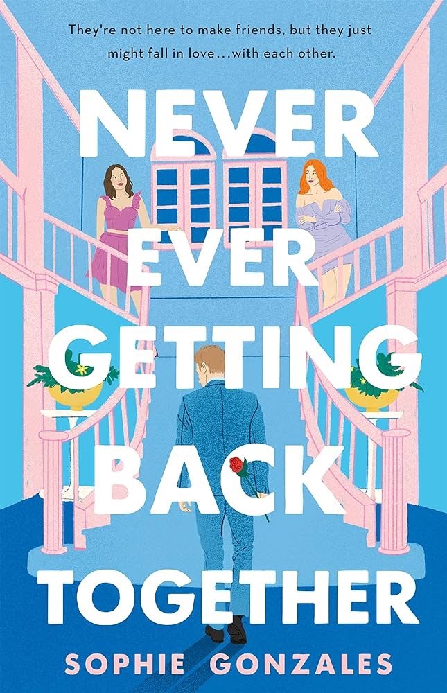 Never Ever Getting Back Together (Hardcover) by Sophie Gonzales