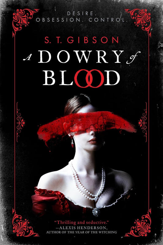 A Dowry of Blood (A Dowry of Blood, #1) by S.T. Gibson