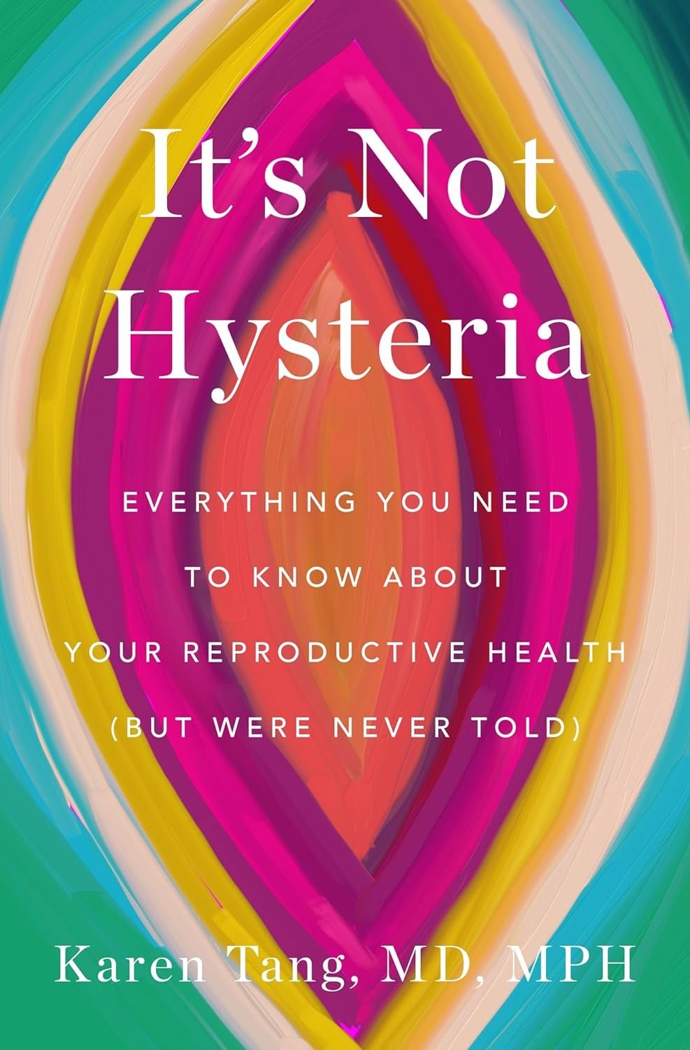 It's Not Hysteria by Karen Tang, MD, MPH (Hardcover)