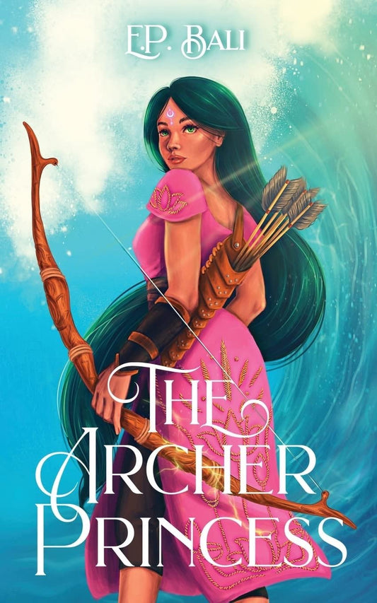 The Archer Princess (The Archer Princess, #1) by E.P. Bali