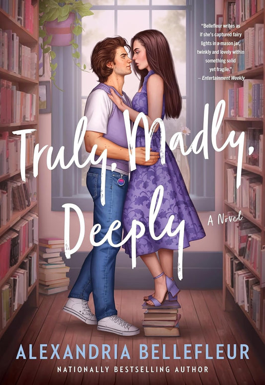 Truly, Madly, Deeply by Alexandria Bellefleur